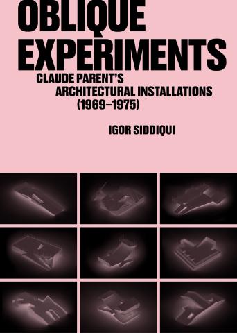 The cover of Igor Siddiqui's book, Oblique Experiments. Drawing by Igor Siddiqui. Photographs by Pierre Bérenger, courtesy of Claude Parent Archives, Paris.