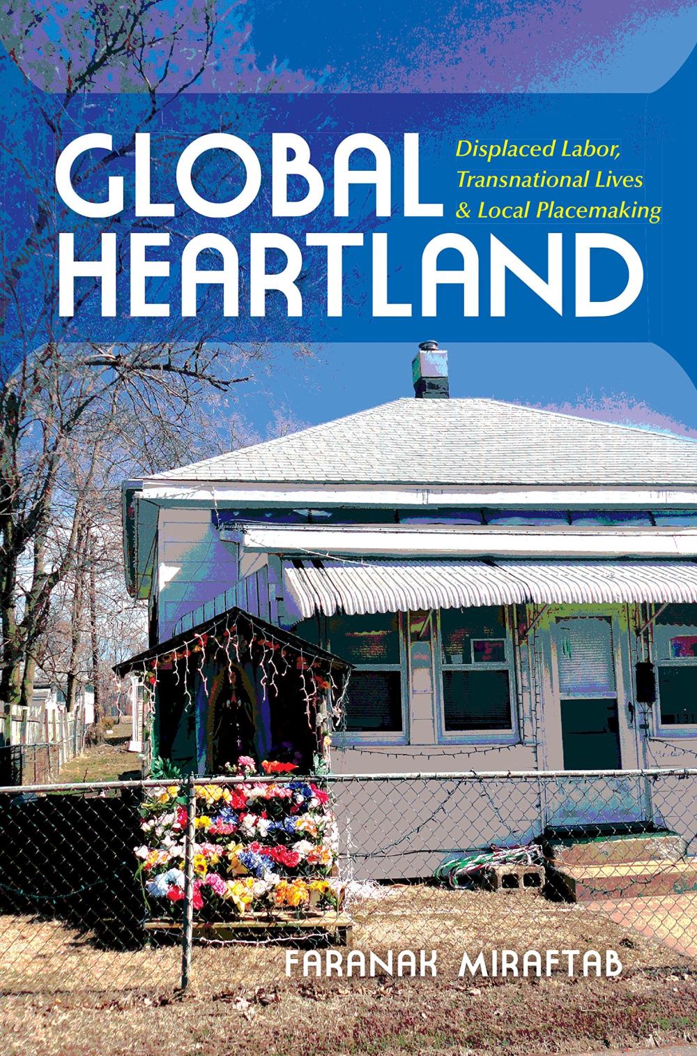 Global Heartland by Faranak Miraftab