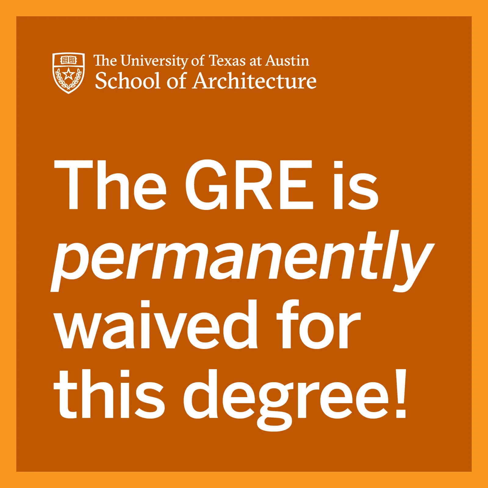 The GRE is permanently waived for this degree! The GRE is permanently waived for this degree.