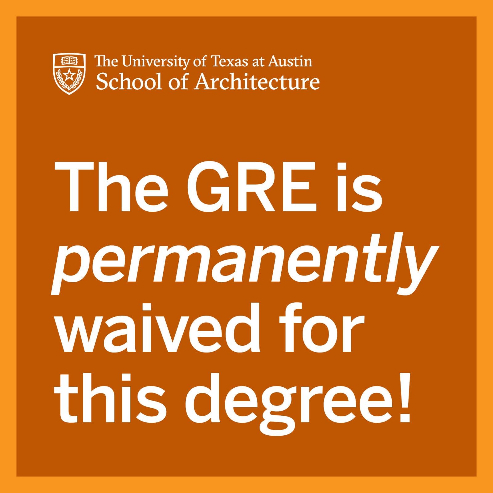 The GRE is permanently waived for this degree.