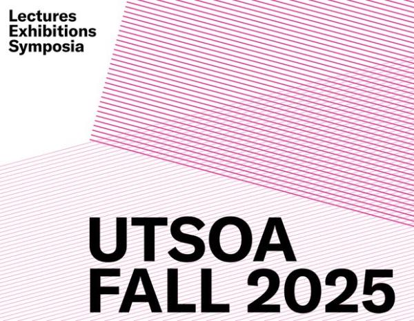 "Lectures, Exhibitions, Symposia: UTSOA Fall 2025" written in black over intersecting pink lines