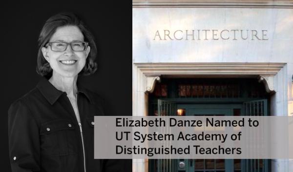 Elizabeth Danze Headshot with Image of Goldsmith Hall and Headline, "Elizabeth Danze Named to UT System Academy of Distinguished Teachers"