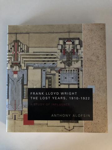 Overhead cover shot of Anthony Alofsin's book Frank Lloyd Wright: The Lost Years