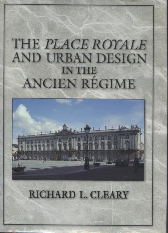 Cover of the book The Place Royale and Urban Design in the Ancien Regime by Richard Cleary